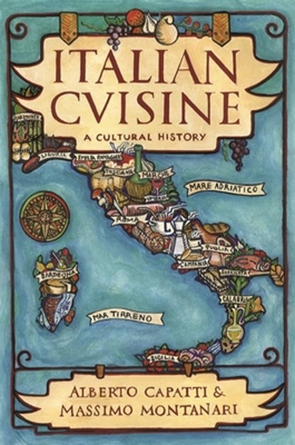 Italian Cuisine, Alberto Capatti ; Massimo Montanari - Gebonden - 9780231122320