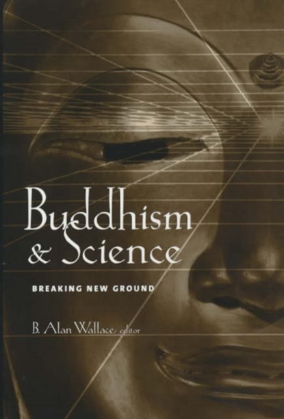 Buddhism and Science, B. Alan Wallace - Paperback - 9780231123358
