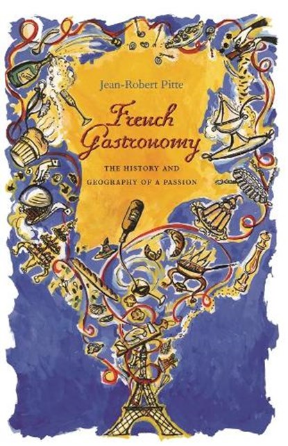 French Gastronomy, Jean-Robert Pitte - Gebonden - 9780231124164