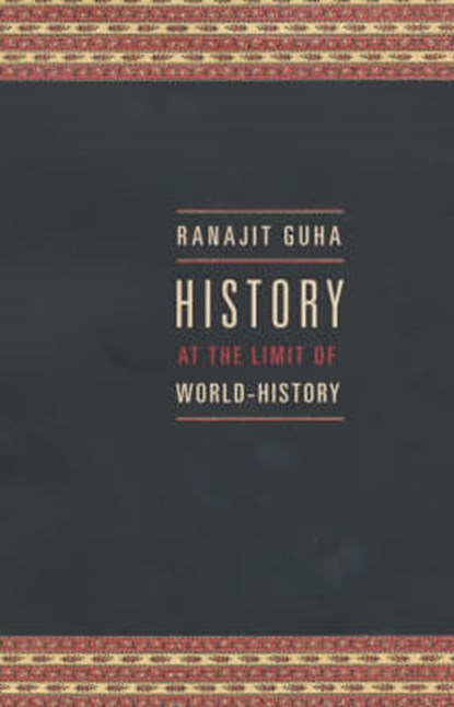 History at the Limit of World History, GUHA,  Ranajit - Gebonden - 9780231124188