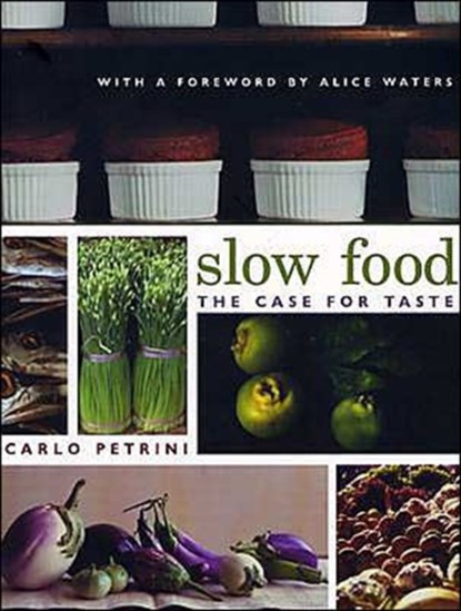 Slow Food, Carlo Petrini - Paperback - 9780231128452