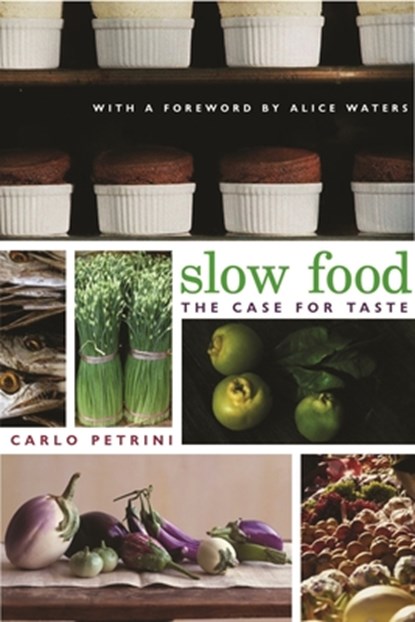 Slow Food, Carlo Petrini - Paperback - 9780231128452