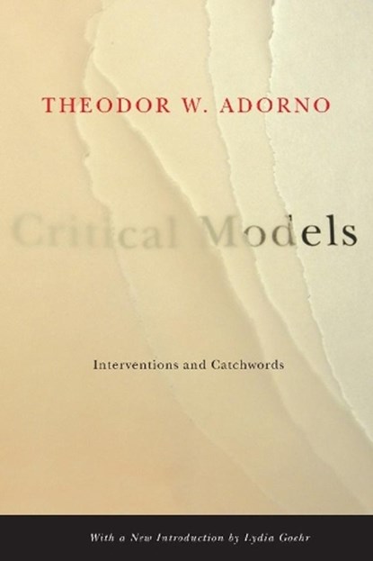 Critical Models, Theodor W. Adorno - Gebonden - 9780231135047