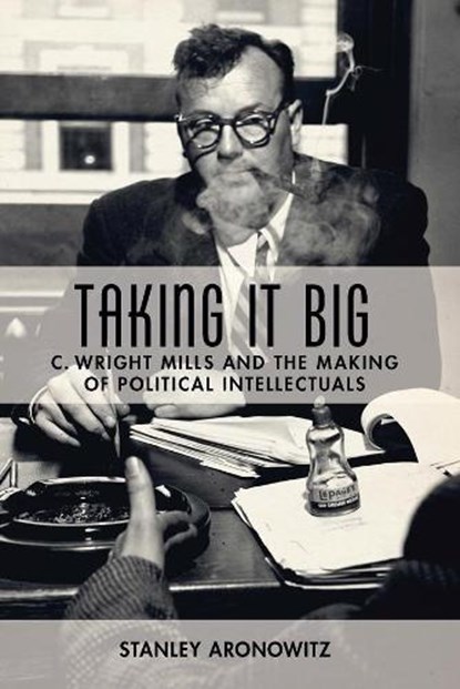 Taking It Big, Stanley Aronowitz - Paperback - 9780231135412