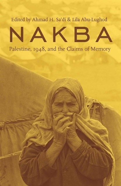 Nakba, Ahmad H. Sa'di ; Lila Abu-Lughod - Paperback - 9780231135795
