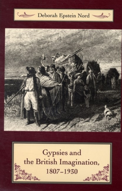Gypsies and the British Imagination, 1807-1930, DEBORAH,  Ph.D. (Professor of English, Princeton University) Nord - Paperback - 9780231137058
