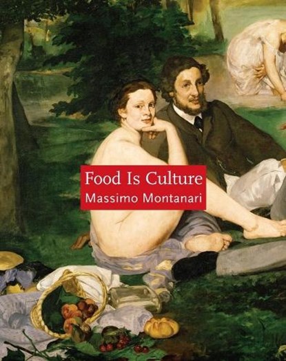 Food Is Culture, Massimo Montanari - Gebonden - 9780231137904