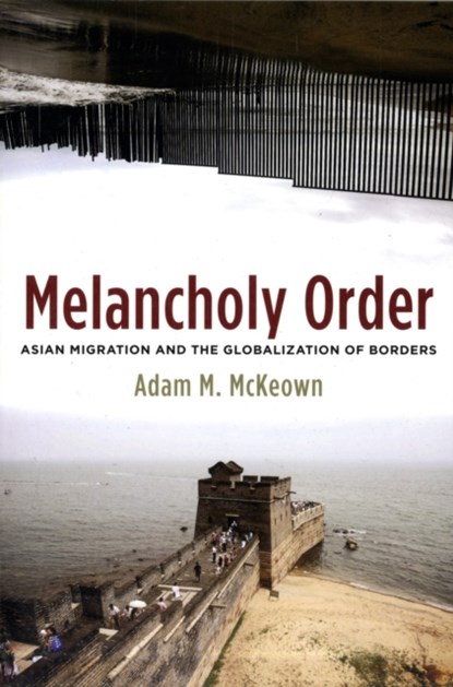 Melancholy Order, Adam M. McKeown - Paperback - 9780231140775