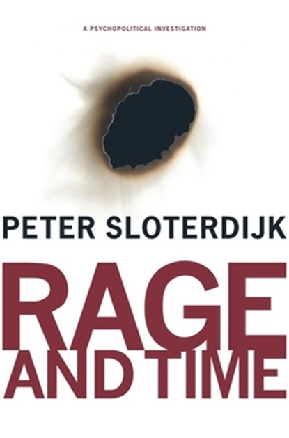 Rage and Time, Peter Sloterdijk - Paperback - 9780231145237