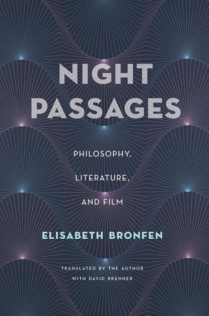 Night Passages, Elisabeth Bronfen - Gebonden - 9780231147989