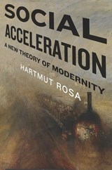 Social Acceleration - Hartmut Rosa - 9780231148351