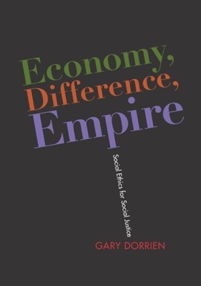Economy, Difference, Empire, Gary Dorrien - Gebonden - 9780231149846