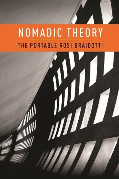 Nomadic Theory, Rosi (Distinguished Professor in the Humanities Braidotti - Paperback - 9780231151917