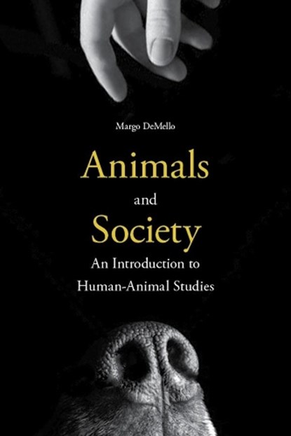Animals and Society, Margo DeMello - Paperback - 9780231152952
