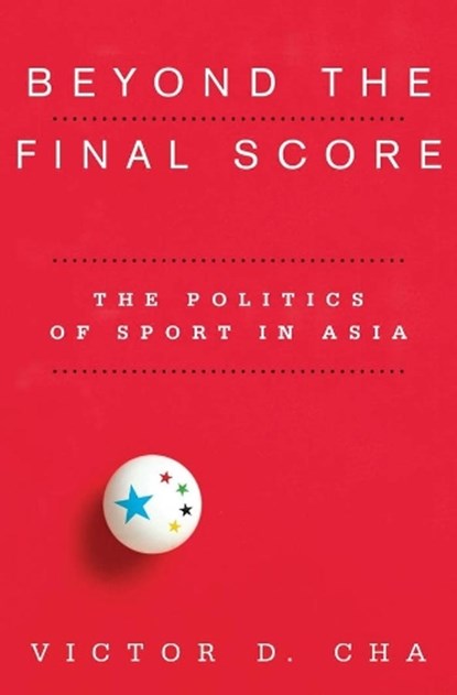 Beyond the Final Score, Victor D. Cha - Paperback - 9780231154918