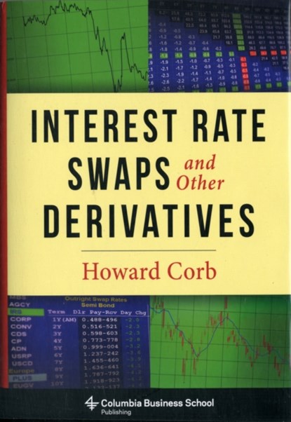 Interest Rate Swaps and Other Derivatives, Howard Corb - Gebonden - 9780231159647