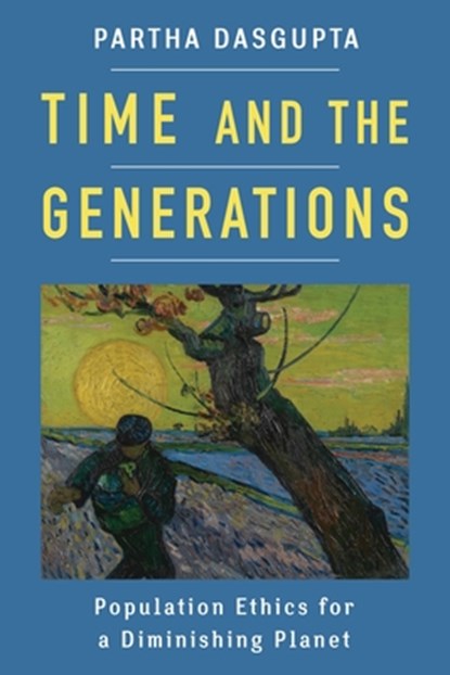 Time and the Generations, Partha Dasgupta - Gebonden - 9780231160124