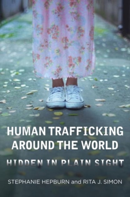 Human Trafficking Around the World, Stephanie Hepburn ; Rita J. Simon - Gebonden - 9780231161442