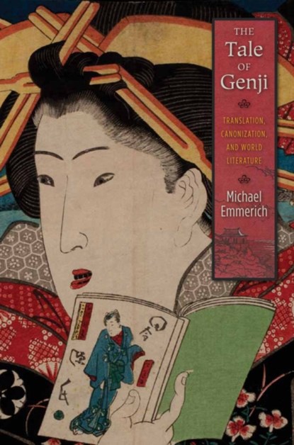 The Tale of Genji, MICHAEL (UNIVERSITY OF CALIFORNIA,  Los Angeles) Emmerich - Paperback - 9780231162739