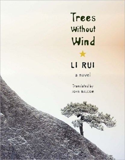 Trees Without Wind, Rui Li - Gebonden - 9780231162746
