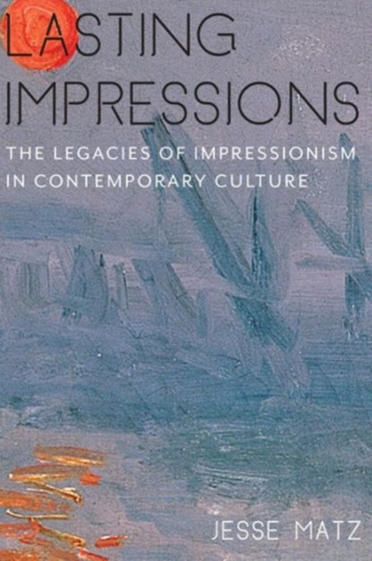 Lasting Impressions, Jesse Matz - Gebonden - 9780231164061