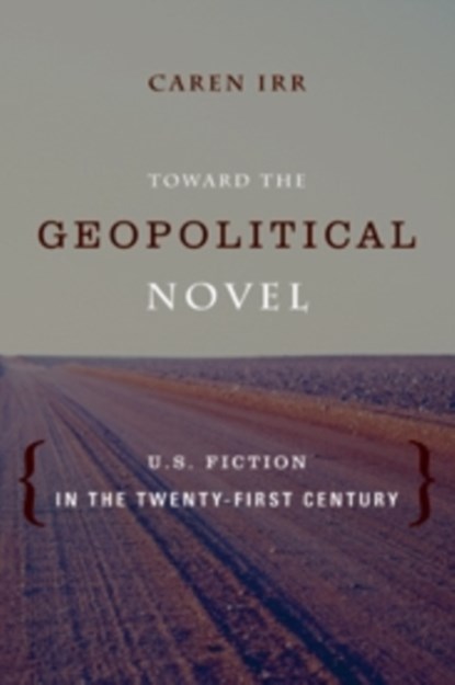 Toward the Geopolitical Novel, Caren (Brandeis University) Irr - Paperback - 9780231164412