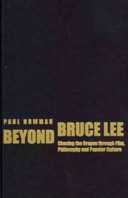 Beyond Bruce Lee, Paul Bowman - Gebonden - 9780231165280