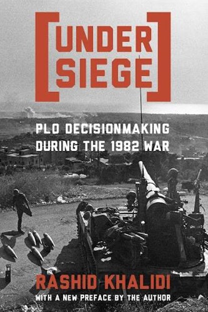 Under Siege, Rashid Khalidi - Paperback - 9780231166690