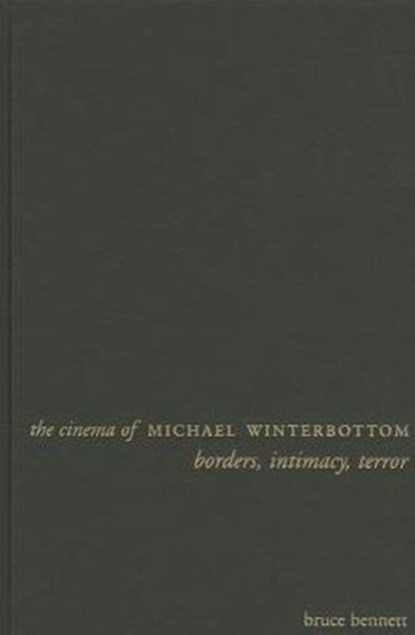 The Cinema of Michael Winterbottom, Bruce Bennett - Gebonden - 9780231167369