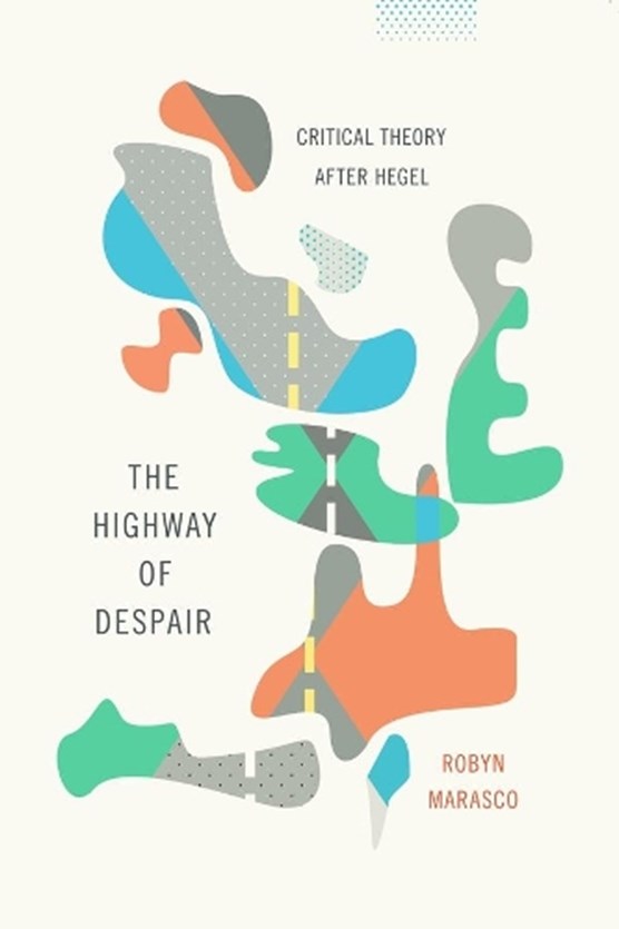 Highway of despair : critical theory after hegel
