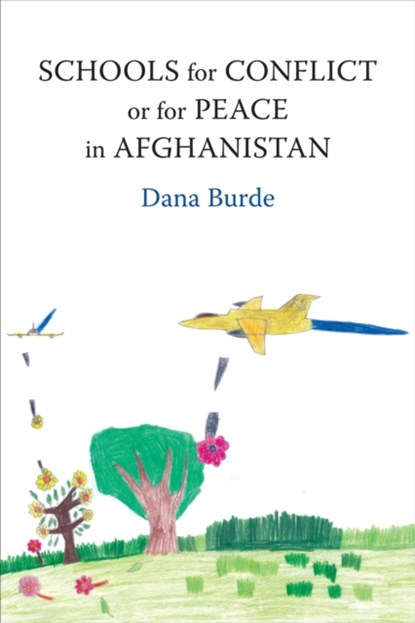 Schools for Conflict or for Peace in Afghanistan, Dana Burde - Gebonden - 9780231169288