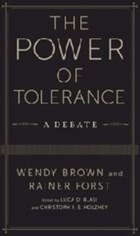 The Power of Tolerance | Brown, Wendy ; Forst, Rainer (professor, Johann Wolfgang Goethe-Universitat) | 