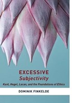 Excessive Subjectivity | Dominik Finkelde | 