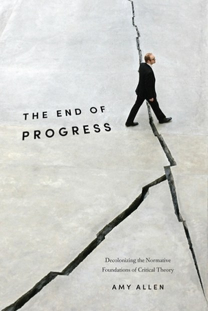 The End of Progress, Amy Allen - Paperback - 9780231173254
