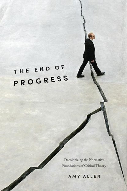 The End of Progress, Amy Allen - Paperback - 9780231173254