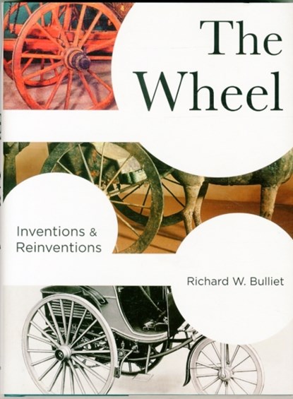 The Wheel, Richard Bulliet - Gebonden Gebonden - 9780231173384