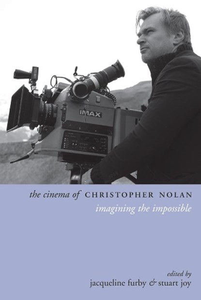 The Cinema of Christopher Nolan, Jacqueline Furby ; Stuart Joy - Paperback - 9780231173971