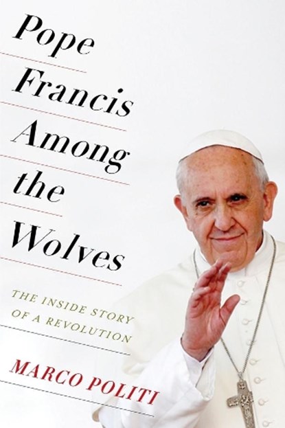 Pope Francis Among the Wolves, Marco Politi - Gebonden Gebonden - 9780231174145
