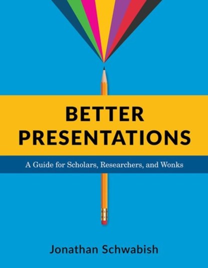 Better Presentations, Jonathan Schwabish - Paperback - 9780231175210