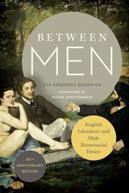 Between Men, Eve Kosofsky Sedgwick - Paperback - 9780231176293