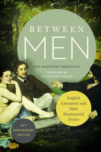 Between Men, Eve Kosofsky Sedgwick - Paperback - 9780231176293