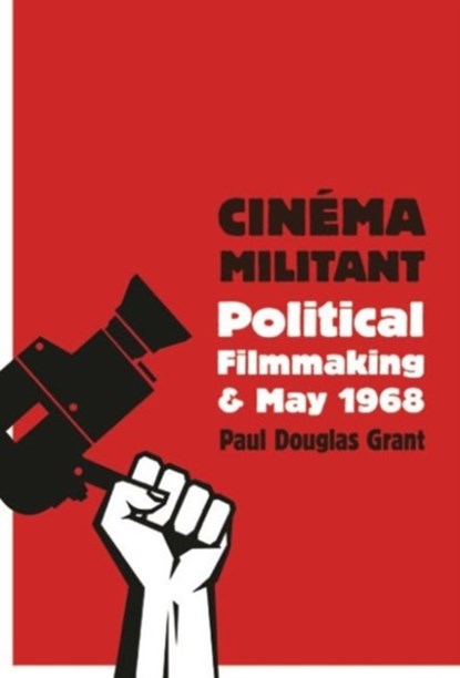 Cinema Militant, Paul Douglas Grant - Gebonden - 9780231176668