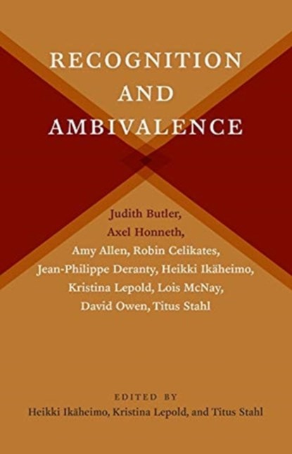 Recognition and Ambivalence, Heikki Ikaheimo ; Kristina Lepold ; Titus Stahl - Paperback - 9780231177610