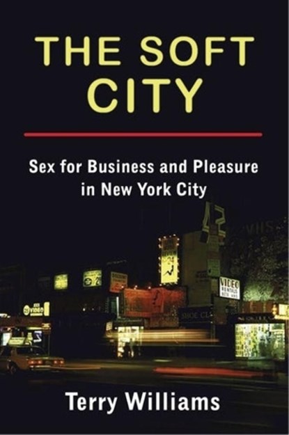 The Soft City, Terry Williams - Paperback - 9780231177955