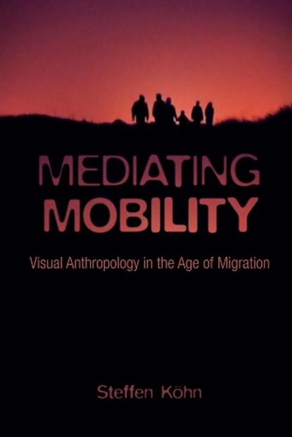 Mediating Mobility, Steffen Koehn - Gebonden - 9780231178884