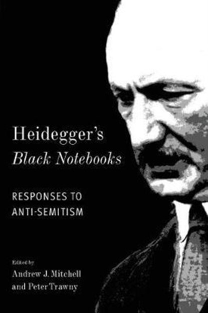 Heidegger's Black Notebooks, Andrew J. Mitchell ; Peter Trawny - Paperback - 9780231180450