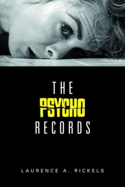 The Psycho Records, Laurence Rickels - Gebonden - 9780231181129