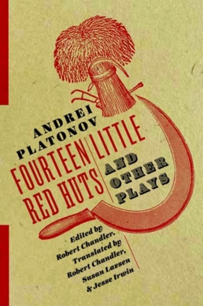 Fourteen Little Red Huts and Other Plays, Andrei Platonov - Paperback - 9780231181297