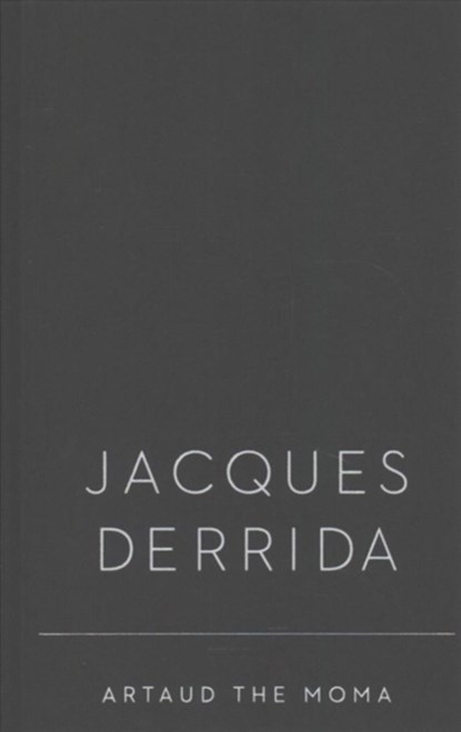 Artaud the Moma, Jacques Derrida - Gebonden - 9780231181662
