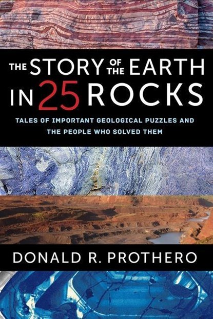 The Story of the Earth in 25 Rocks, Donald R. Prothero - Paperback - 9780231182614